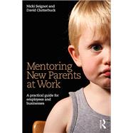 Mentoring New Parents at Work: A Guide for Businesses and Organisations by Seignot; Nicki, 9781138188709