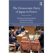The Democratic Party of Japan in Power: Challenges and Failures by Funabashi; Yoichi, 9781138638709