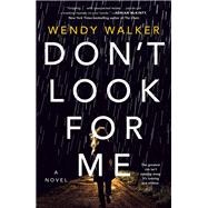 Don't Look for Me by Walker, Wendy, 9781250198709