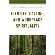 Identity, Calling, and Workplace Spirituality Meaning Making and Developing Career Fit by Frederick, Thomas V.; Dunbar, Scott E., 9781793648709