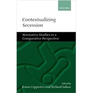 Contextualizing Secession Normative Studies in Comparative Perspective by Coppieters, Bruno; Sakwa, Richard, 9780199258710