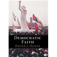 Democratic Faith by Deneen, Patrick J., 9780691118710
