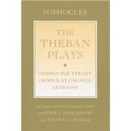 The Theban Plays by Sophocles; Ahrensdorf, Peter J.; Pangle, Thomas L., 9780801478710