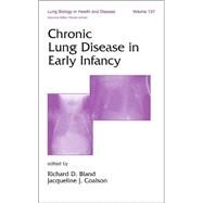 Chronic Lung Disease in Early Infancy by Bland; Richard D., 9780824798710