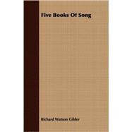 Five Books of Song by Gilder, Richard Watson, 9781409718710