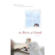 The Best of Good A Novel by Lewis, Sara, 9781416578710