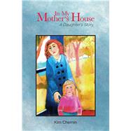 In My Mother's House by Chernin, Kim, 9781557538710