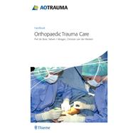 Orthopedic Trauma Care by De Boer, Piet; Morgan, Steven J.; van der Werken, Christian, 9783131468710