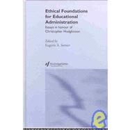Ethical Foundations for Educational Administration by Samier,Eugenie;Samier,Eugenie, 9780415298711