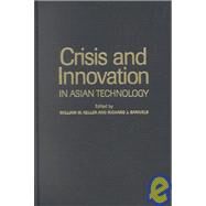 Crisis and Innovation in Asian Technology by Edited by William W. Keller , Richard J. Samuels, 9780521818711
