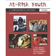 At-Risk Youth: A Comprehensive Response For Counselors, Teachers, Psychologists, and Human Services Professionals by McWhirter, J. Jeffries; McWhirter, Benedict T.; McWhirter, Ellen Hawley; McWhirter, Robert J., 9780534548711