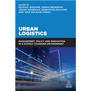 Urban Logistics by Browne, Michael; Behrends, Snke; Holguin-veras, Jos; Giuliano, Genevieve; Woxenius, Johan, 9780749478711
