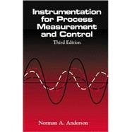 Instrumentation for Process Measurement and Control, Third Editon by Anderson; Norman A., 9780849398711