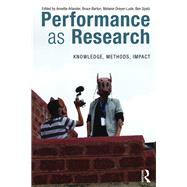 Performance as Research: Knowledge, methods, impact by Arlander,Annette, 9781138068711