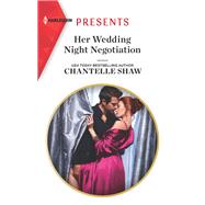 Her Wedding Night Negotiation by Shaw, Chantelle, 9781335148711
