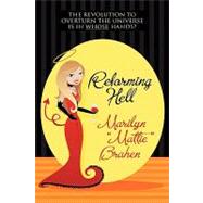 Reforming Hell by Brahen, Marilyn, 9781434458711