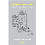 Counselling...? Me? by Ingrams, Jonathan, 9781855758711