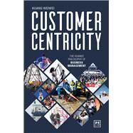 Customer Centricity The Huawei philosophy of business management by Huang, Weiwei, 9781911498711