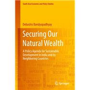 Securing Our Natural Wealth by Bandyopadhyay, Debashis, 9789811088711