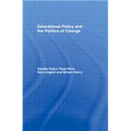 Educational Policy and the Politics of Change by Henry,Miriam, 9780415118712