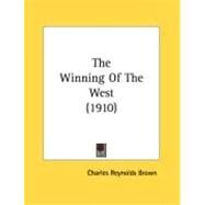 The Winning Of The West by Brown, Charles Reynolds, 9780548878712