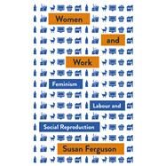 Women and Work by Ferguson, Susan, 9780745338712