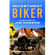 Investment Biker Around the World with Jim Rogers by ROGERS, JIM, 9780812968712