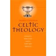 Celtic Theology Humanity, World, and God in Early Irish Writings by O'Loughlin, Thomas, 9780826448712