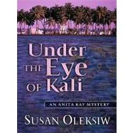 Under the Eye of Kali by Oleksiw, Susan, 9781594148712