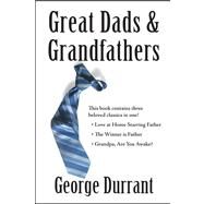 Great Dads & Grandfathers by Durrant, George, 9781932898712