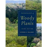 Physiology of Woody Plants by Pallardy, Stephen G., 9780080568713