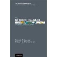 The Rhode Island State Constitution by Conley, Patrick T.; Flanders, Robert G., 9780199778713