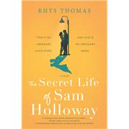The Secret Life of Sam Holloway by Thomas, Rhys, 9780778308713