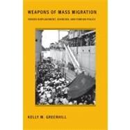 Weapons of Mass Migration by Greenhill, Kelly M., 9780801448713