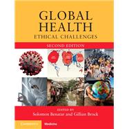 Global Health: Ethical Challenges (Revised) by Benatar, Solomon; Brock, Gillian, 9781108728713