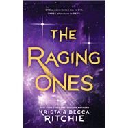 The Raging Ones by Ritchie, Krista; Ritchie, Becca, 9781250128713