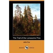 The Trail of the Lonesome Pine by FOX JOHN, 9781406578713