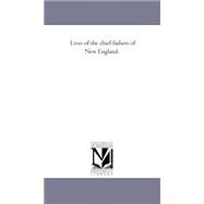 Lives of the Chief Fathers of New England : The Life of John Cotton by M'clure, A. W., 9781425528713