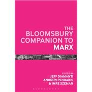 The Bloomsbury Companion to Marx by Diamanti, Jeff; Pendakis, Andrew; Szeman, Imre, 9781474278713
