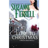 Close to Christmas, a Westen Series Novella by Ferrell, Suzanne; Lewellen, Lyndsey, 9781505578713