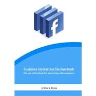 Customer Interaction Via Facebook by Ross, Jessica, 9781505718713
