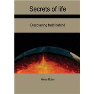 Secrets of Life by Rubin, Henry, 9781505958713