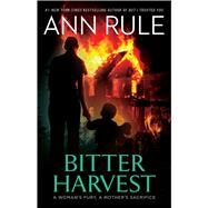 Bitter Harvest by Rule, Ann, 9781668008713