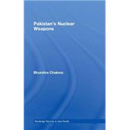 Pakistan's Nuclear Weapons by Chakma; Bhumitra, 9780415408714