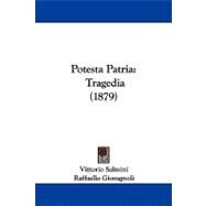 Potesta Patri : Tragedia (1879) by Salmini, Vittorio; Giovagnoli, Raffaello, 9781104208714