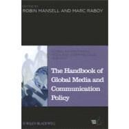 The Handbook of Global Media and Communication Policy by Mansell, Robin; Raboy, Marc, 9781405198714