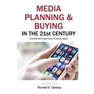 Media Planning & Buying in the 21st Century by Geskey, Ronald D., Sr., 9781502358714