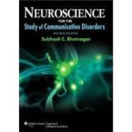 Neuroscience for the Study of Communicative Disorders by Bhatnagar, Subhash C., 9781609138714