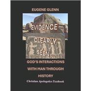Evidence Clearly Seen of God�s Interactions Through History by Glenn, Eugene, 9798317828714