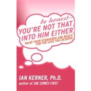 Be Honest--you're Not That into Him Either by Kerner, Ian, 9780061738715